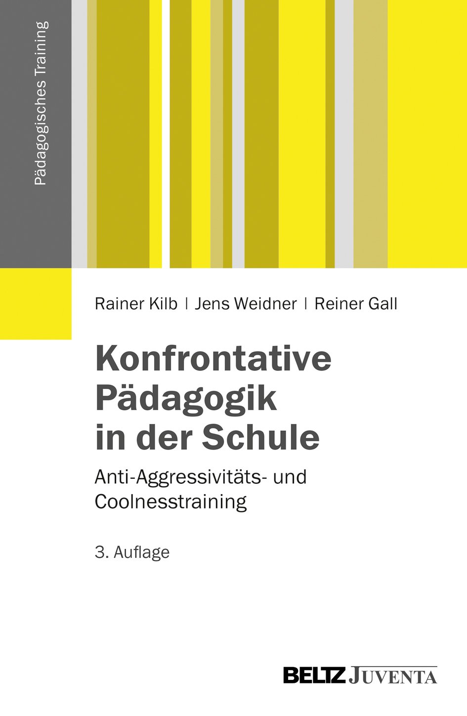 Konfrontative Pädagogik in der Schule: Anti-Aggressivitäts- und Coolnesstraining (Pädagogisches Training)