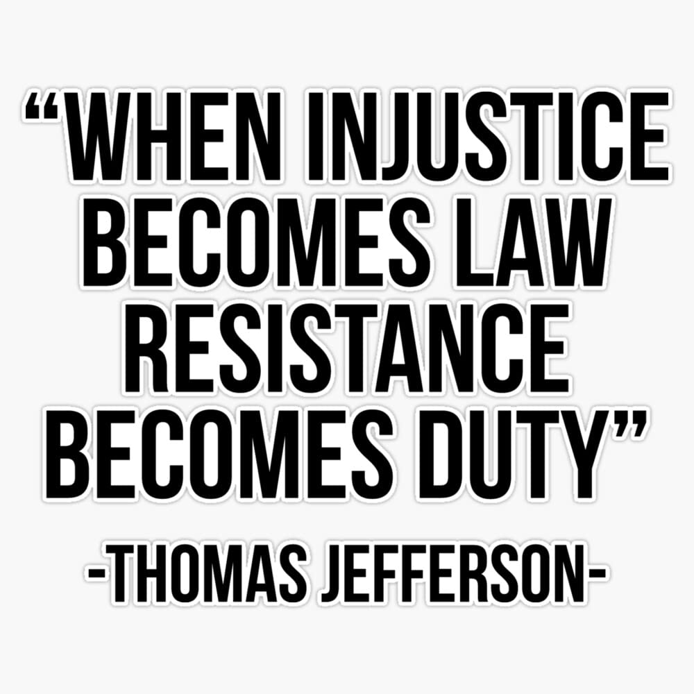 When Injustice Becomes Law Thomas Jefferson Quote Bumper Sticker Vinyl Decal 5