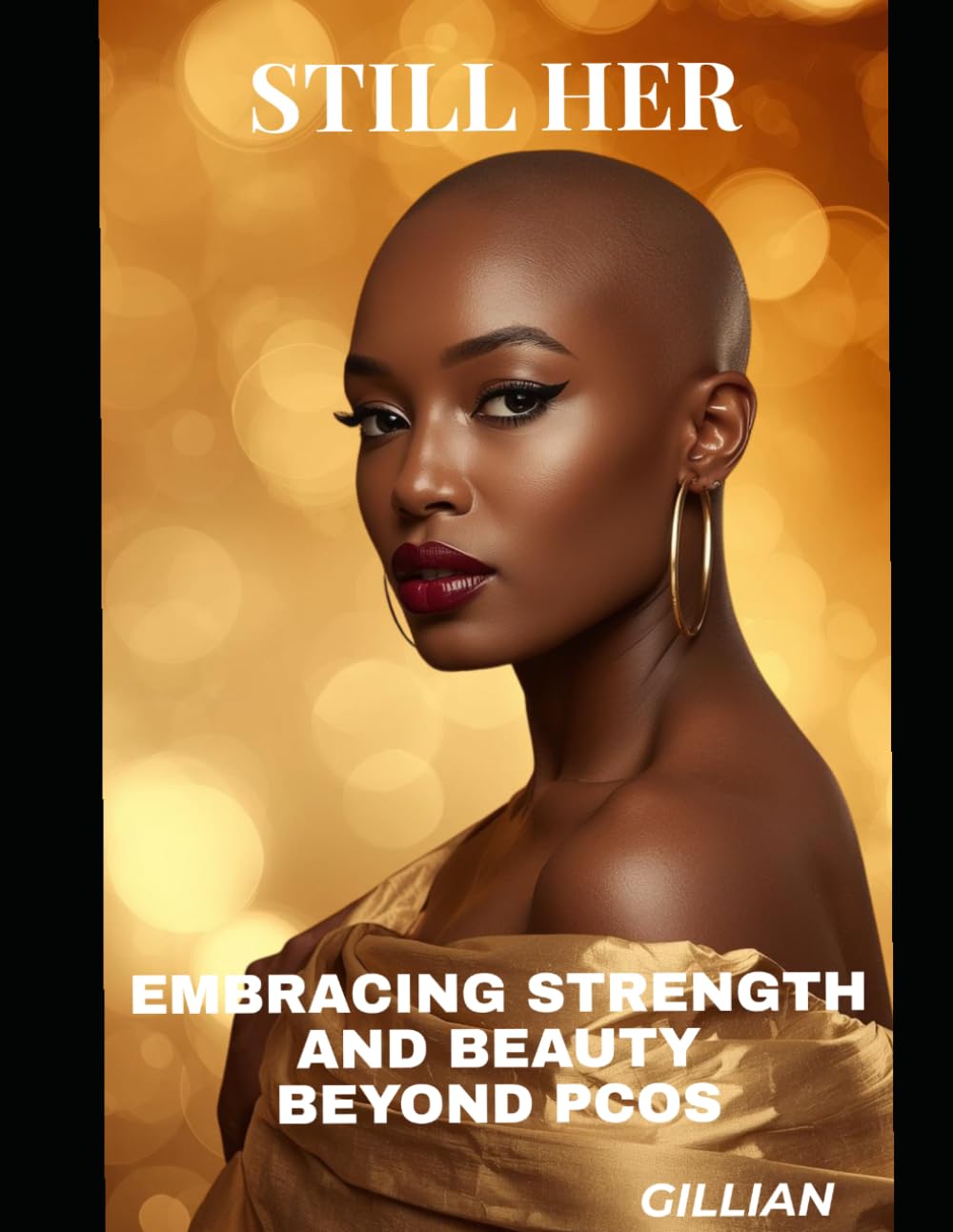 STILL HER: Embracing Strength And Beauty Beyond PCOS (PCOS knowledge series)
