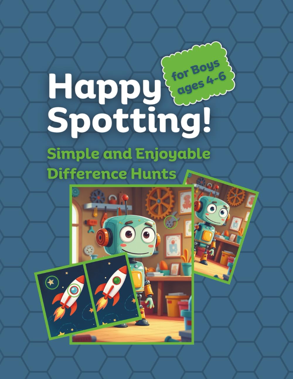 Happy Spotting!: Simple and Enjoyable Difference Hunts for Boys ages 4-6