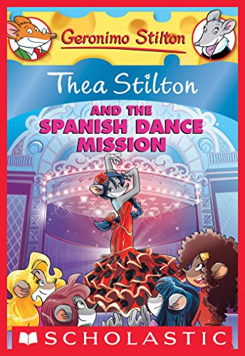 Thea Stilton and the Spanish Dance Mission (Thea Stilton #16) (Thea Stilton Graphic Novels)
