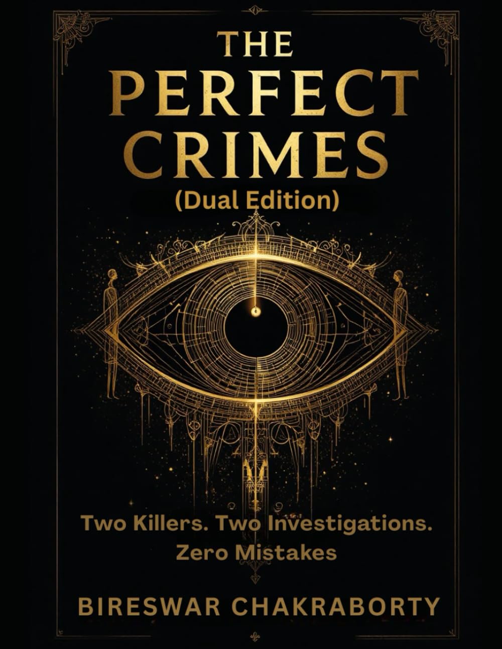 The Perfect Crimes (Dual Edition) : Two Killers. Two Investigations. Zero Mistakes: A Masterfully Crafted Psychological Crime Thriller of Dual Minds, ... of an Uncatchab (Crime Investigation Story)