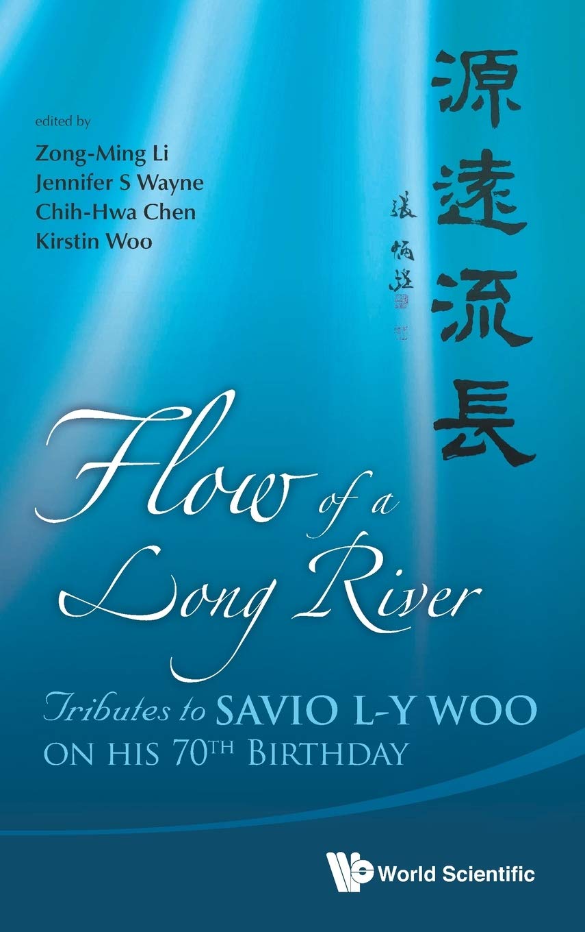Flow of a Long River: Tributes to Savio L-Y Woo on His 70th Birthday