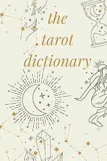 The Tarot Card Dictionary & Compendium - tarot card reading guide, tarot card meanings cheat sheet. Tarot cards for beginn...