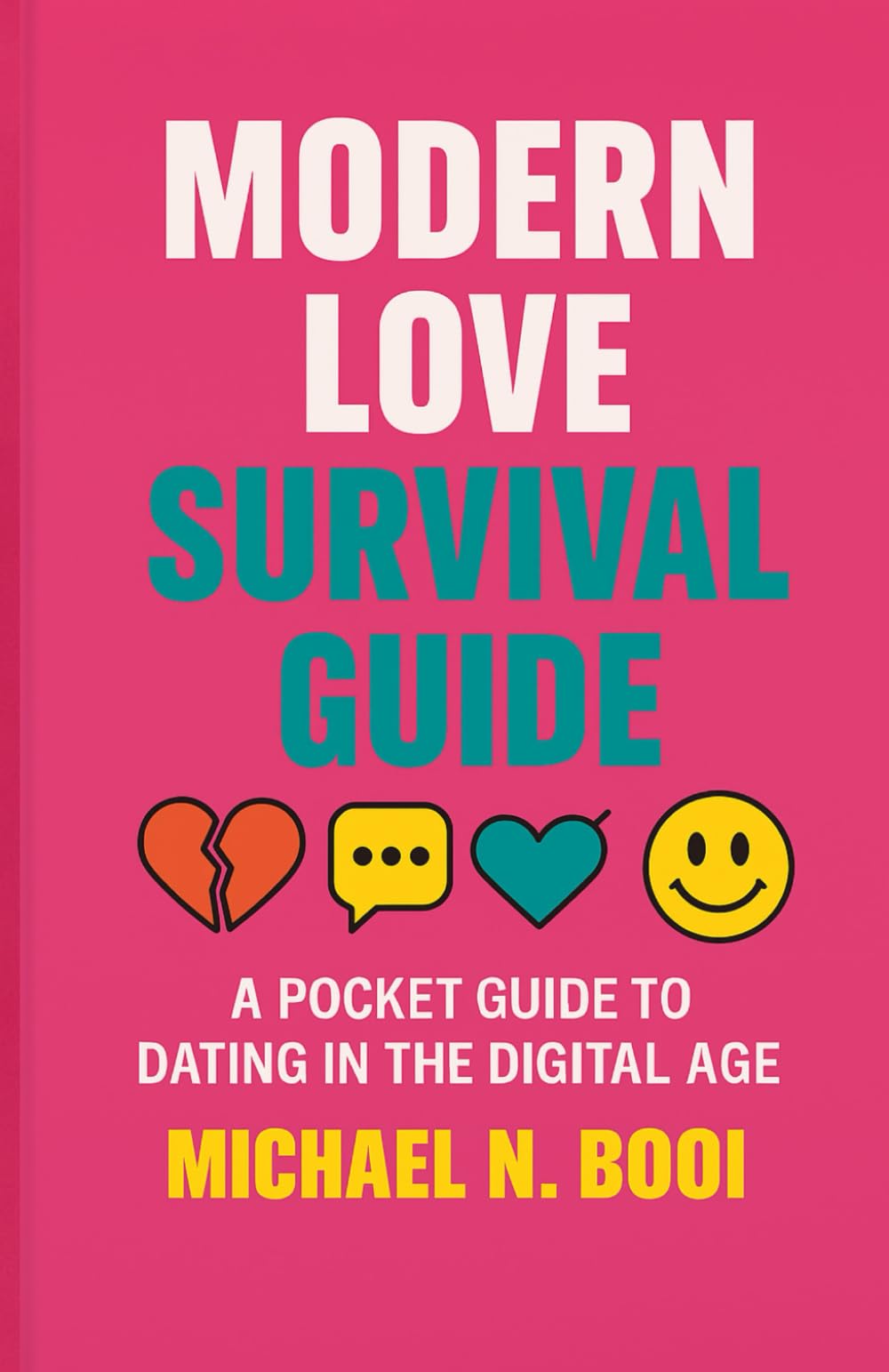 Modern Love Survival Guide (A Companion to Modern Love Decoded): A Pocket Guide to Dating in the Digital Age - Messy Truth In Pocket-Sized Doses (Messy Truth In Pocket-Sized Doses)