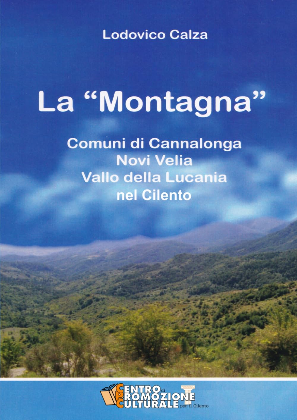 La "Montagna": Comuni di Cannalonga, Novi Velia, Vallo della Lucania nel Cilento