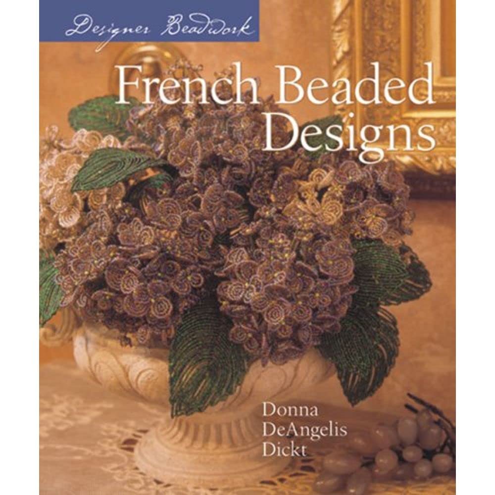 Designer Beadwork: French Beaded Designs (Designer Beadwork S.)