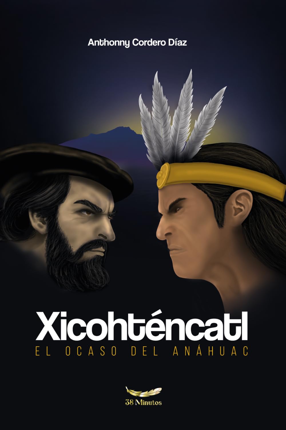Xicohténcatl: El ocaso del Anáhuac