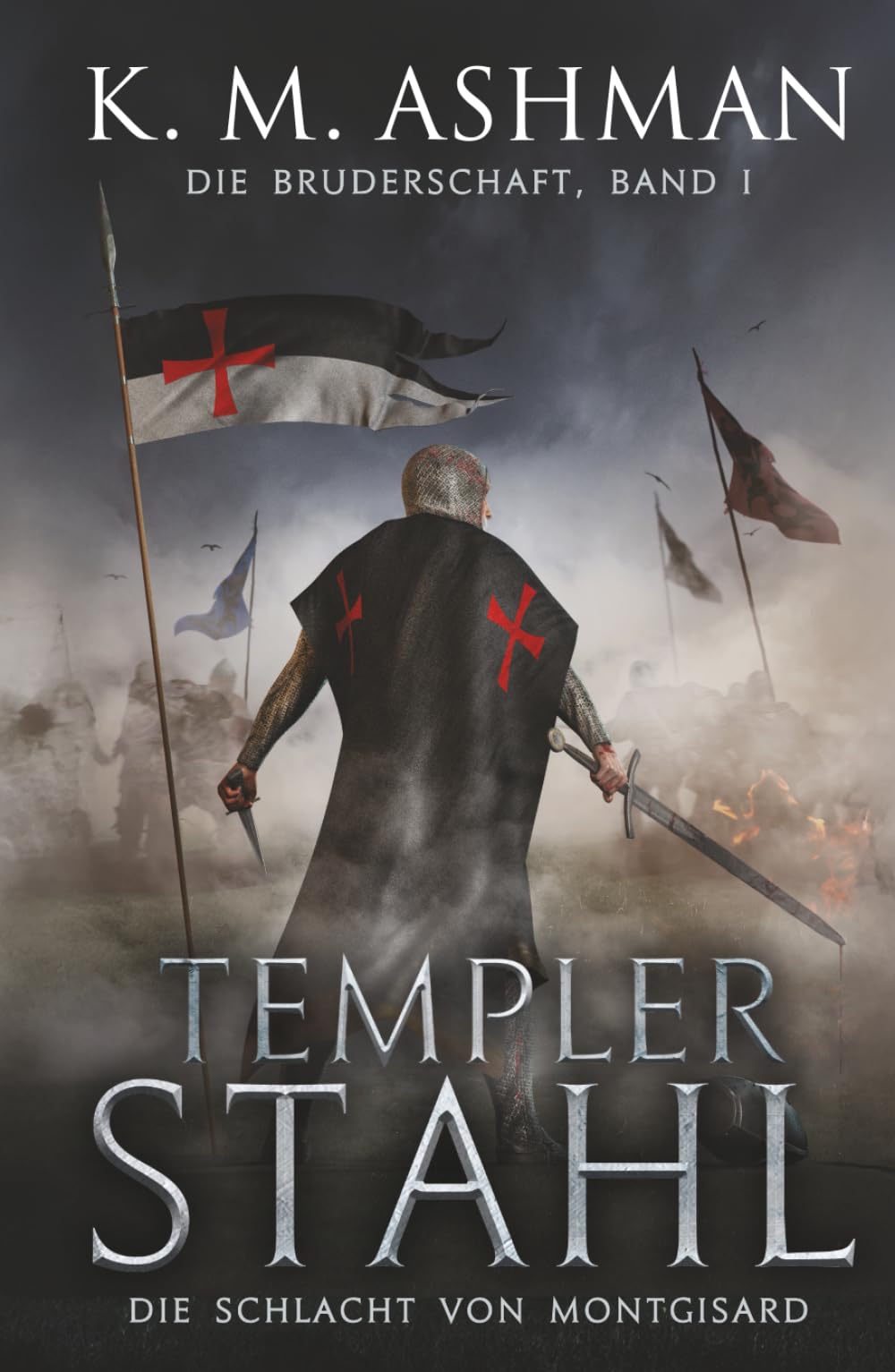 Die Bruderschaft -Band I: Templer Stahl