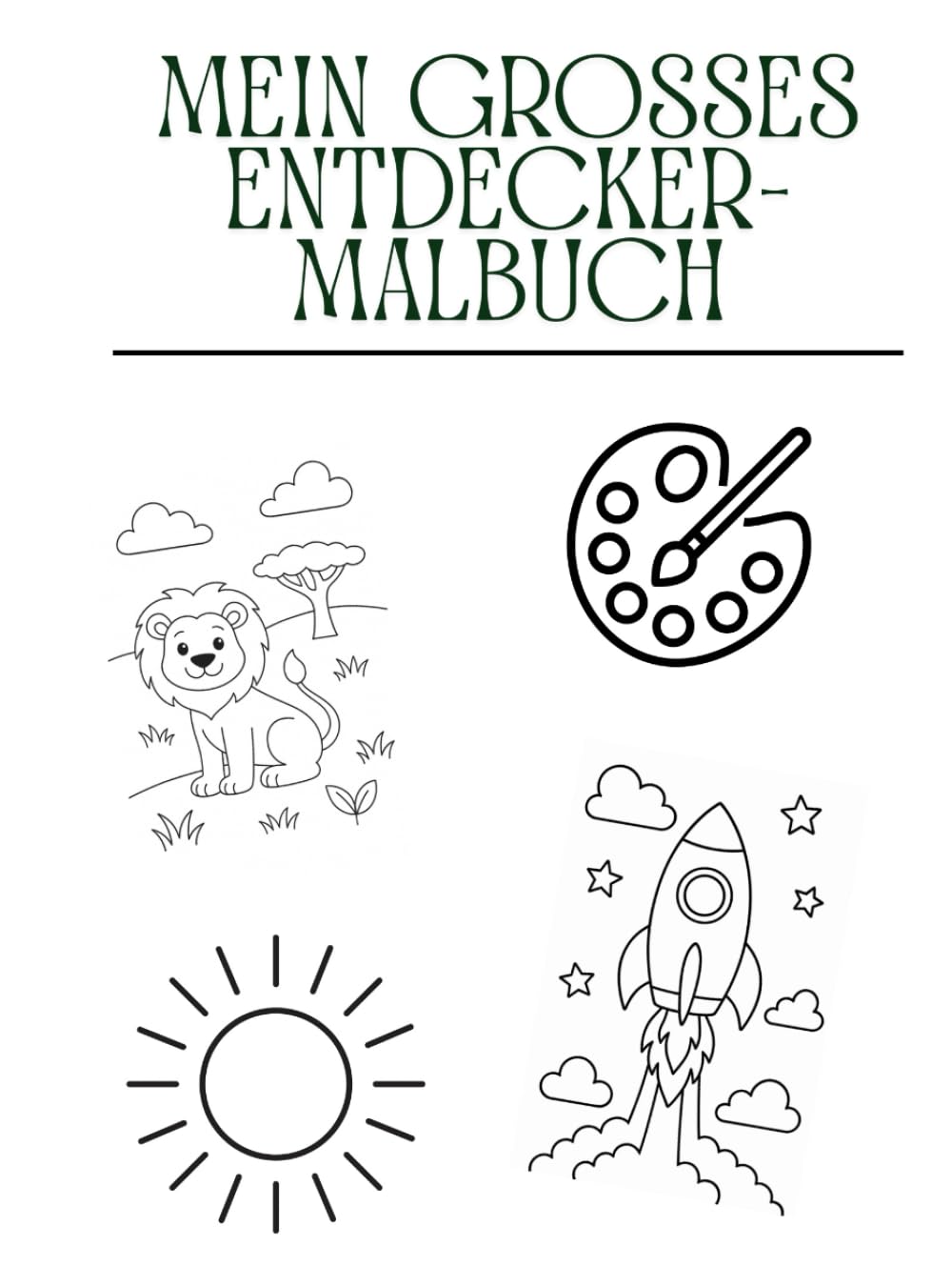 Mein großes Entdecker-Malbuch: 70+ kreative Ausmalbilder mit Tieren, Abenteuern, Fantasie & Festen