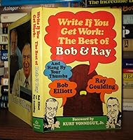Write If You Get Work : The Best of Bob and Ray 039449668X Book Cover