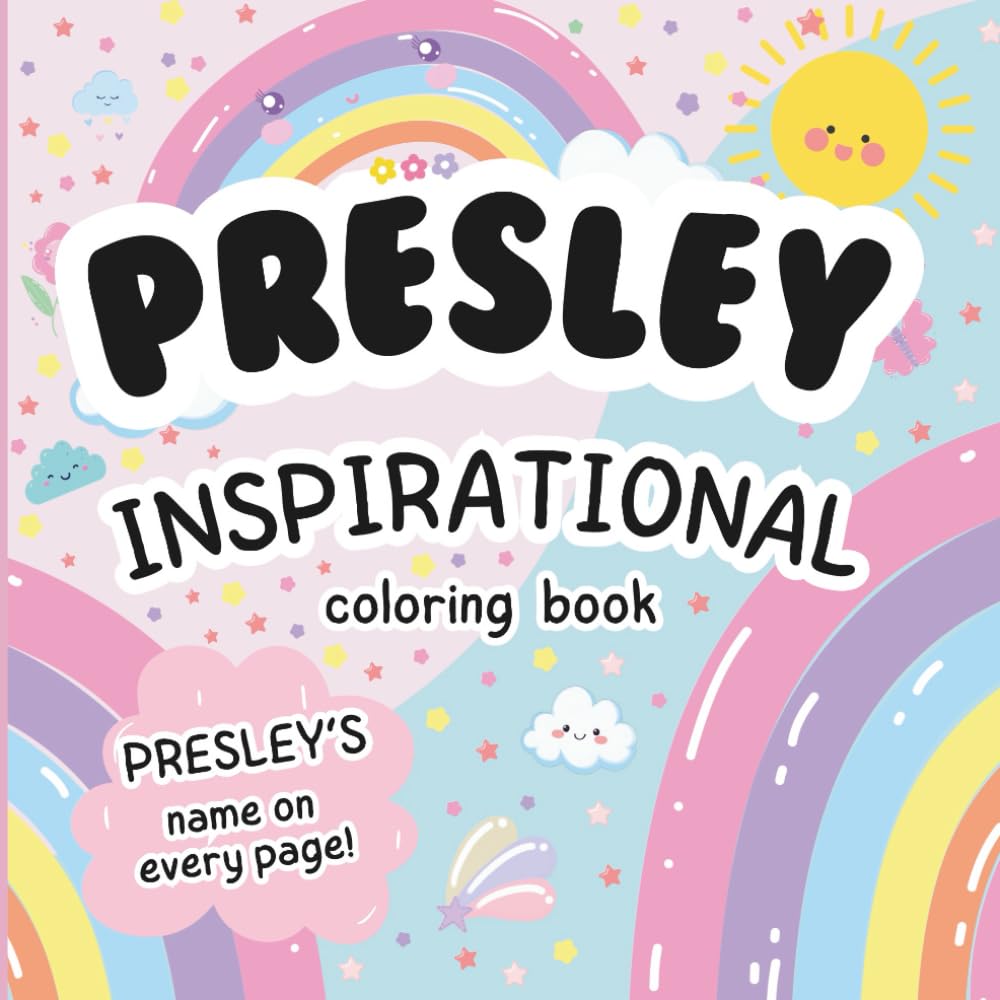Presley Inspirational Coloring Book: Personalized Just for Presley – Presley's Name Appears on Every Coloring Page