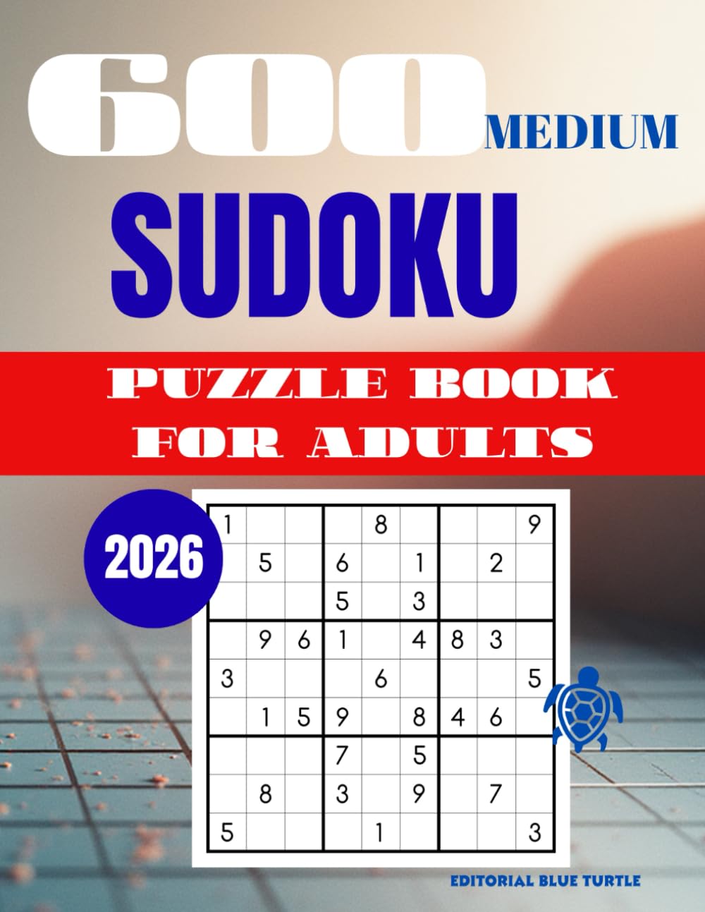 Sudoku Puzzle for Adults – Medium (600 Puzzles): 600 Medium Sudoku Puzzles – Brain Training, Logic Practice, and Relaxing Number Games for Adults (2026)