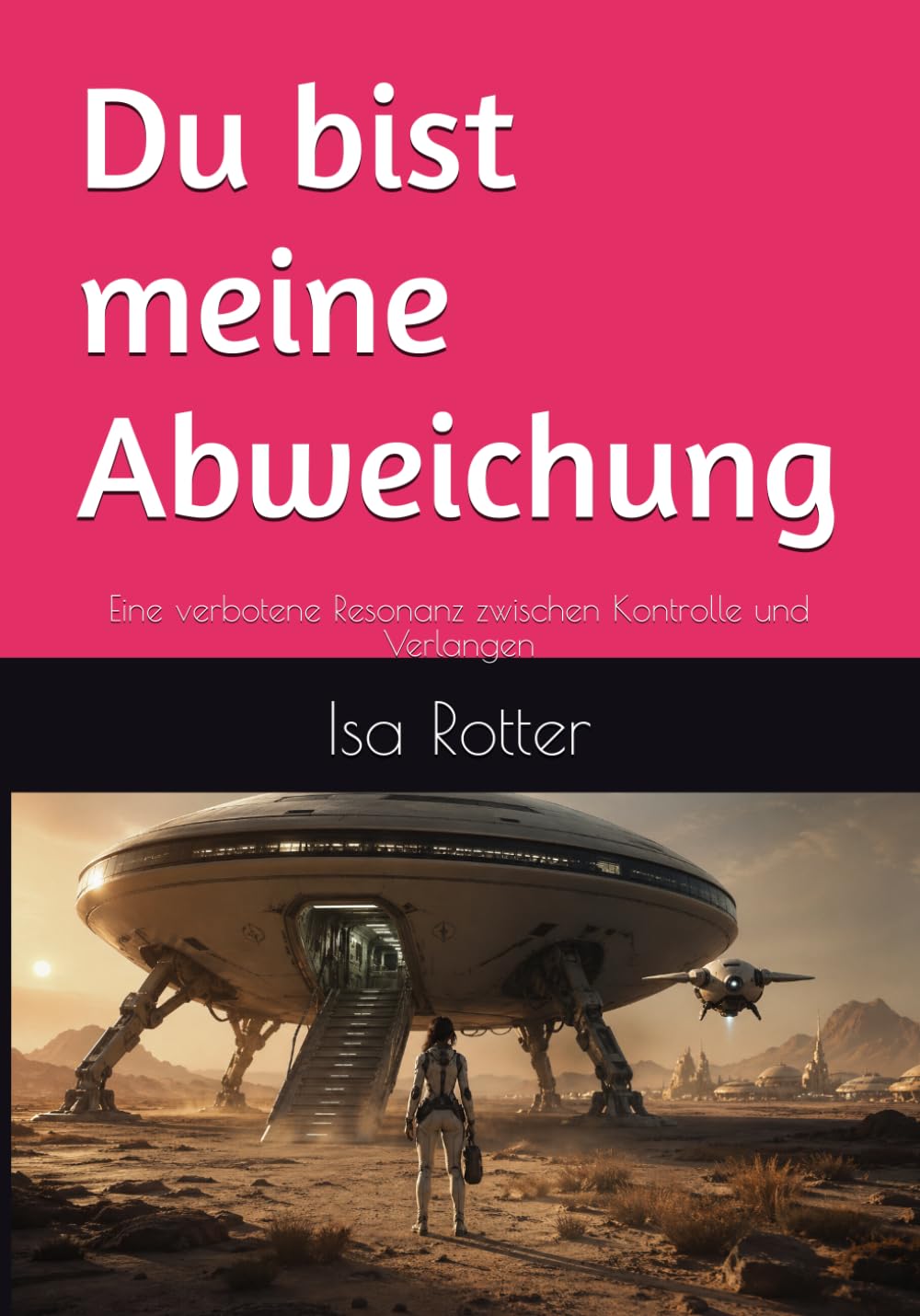 Du bist meine Abweichung: Eine verbotene Resonanz zwischen Kontrolle und Verlangen: 1