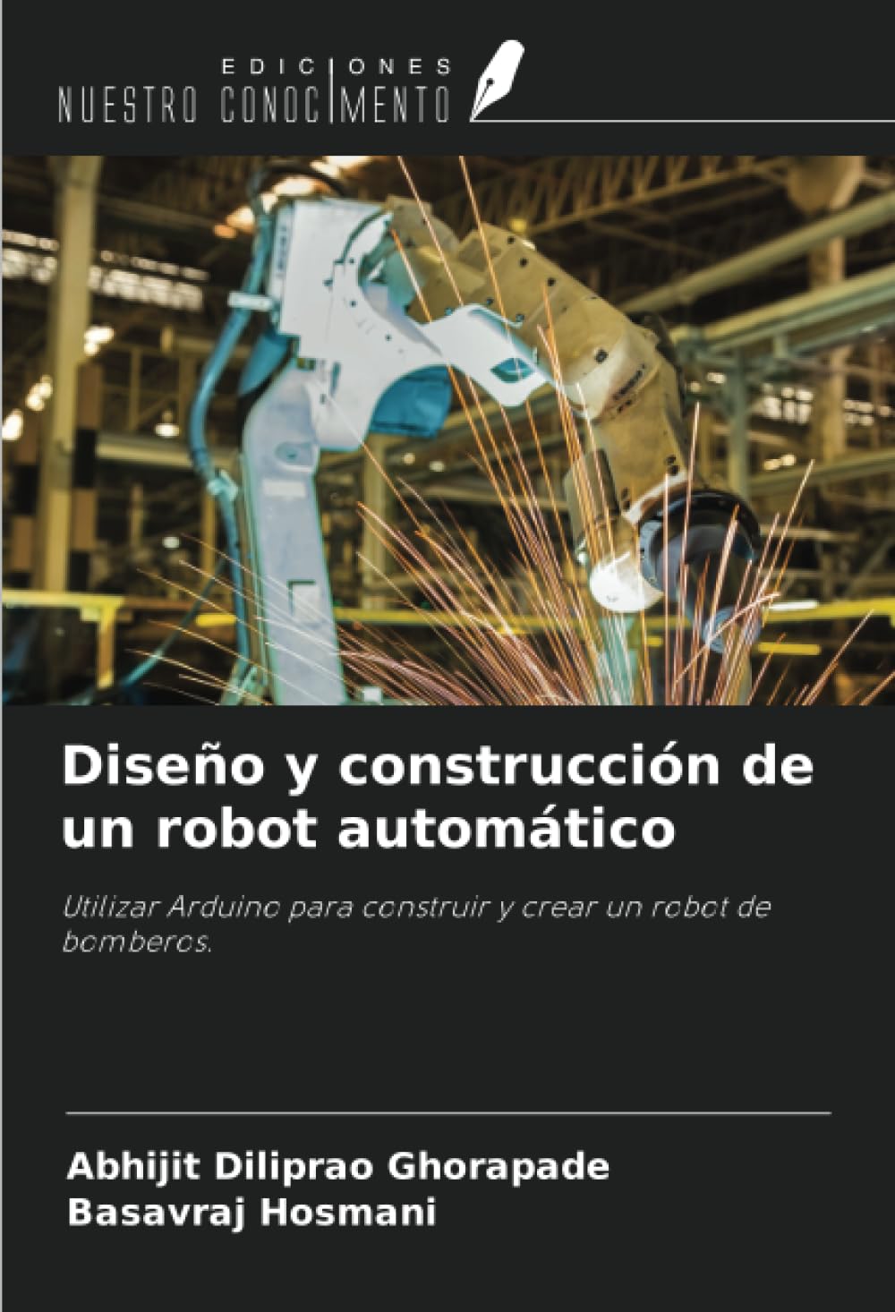 Diseño y construcción de un robot automático: Utilizar Arduino para construir y crear un robot de bomberos.