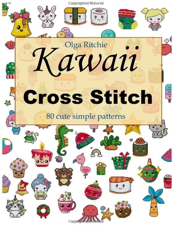 Kawaii Cross Stitch 80 cute simple patterns: Easy Embroidery Patterns (Counted Cross Stitch)