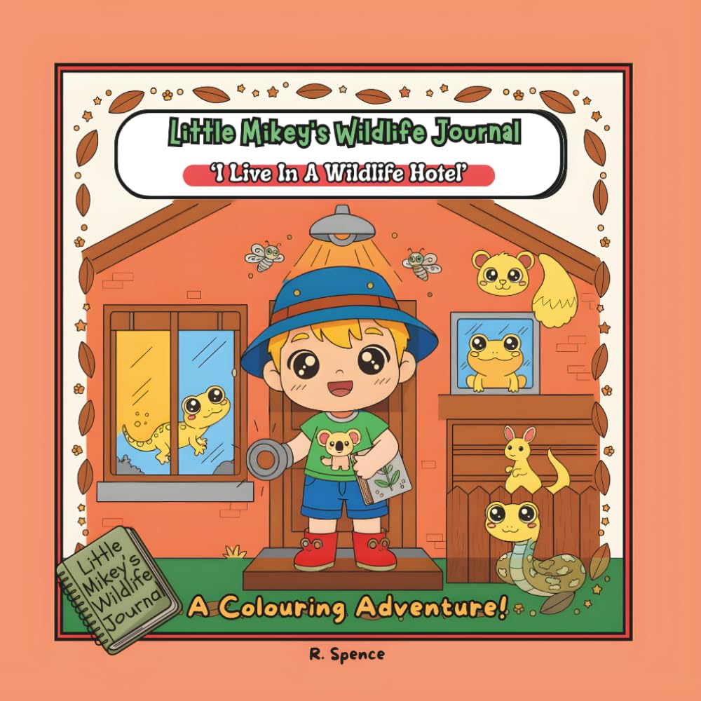 Little Mikey's Wildlife Journal: "I Live In A Wildlife Hotel!": A Colouring Adventure!
