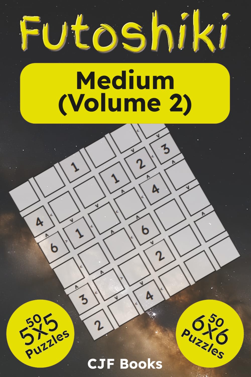 Futoshiki Medium (Volume 2): Futoshiki (unequal/more-or-less) Logic Puzzles Medium: Futoshiki challenges book with easy to read print | 50 5x5 puzzles ... screen-free fun (Futoshiki Puzzle Books)
