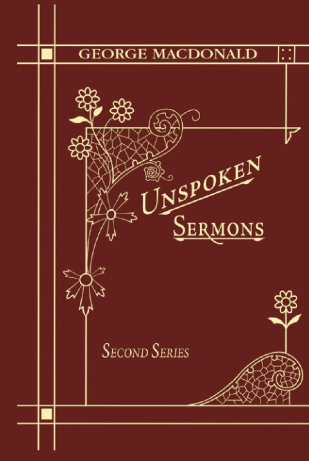 Unspoken Sermons Second Series: A New Edition of a Christian Classic