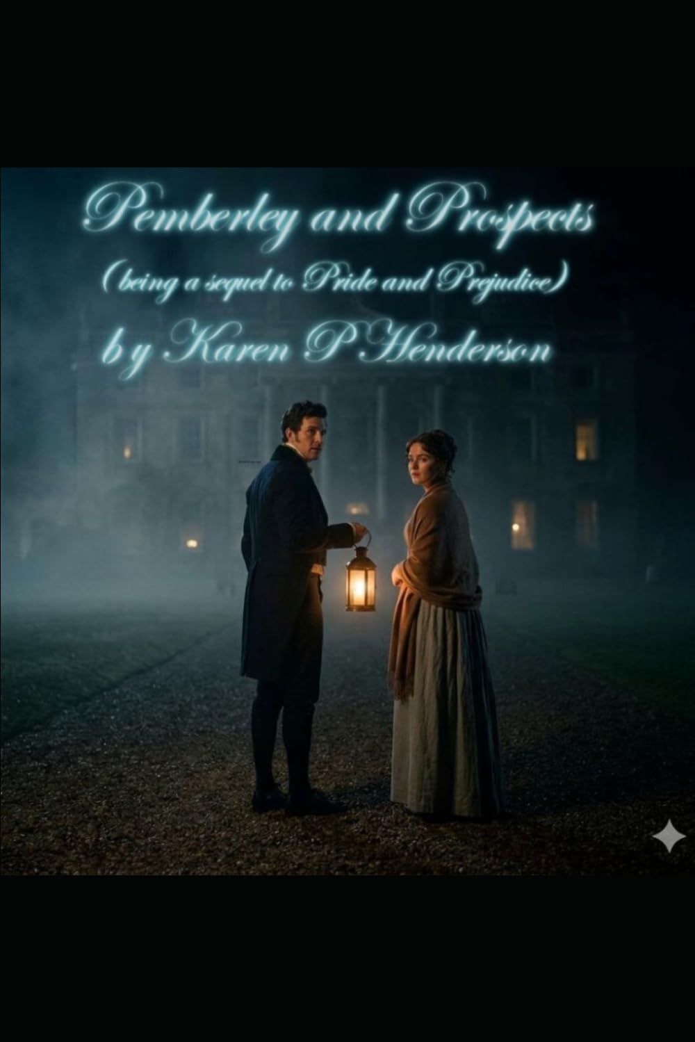 Pemberley and Prospects: (being a sequel to Pride and Prejudice)