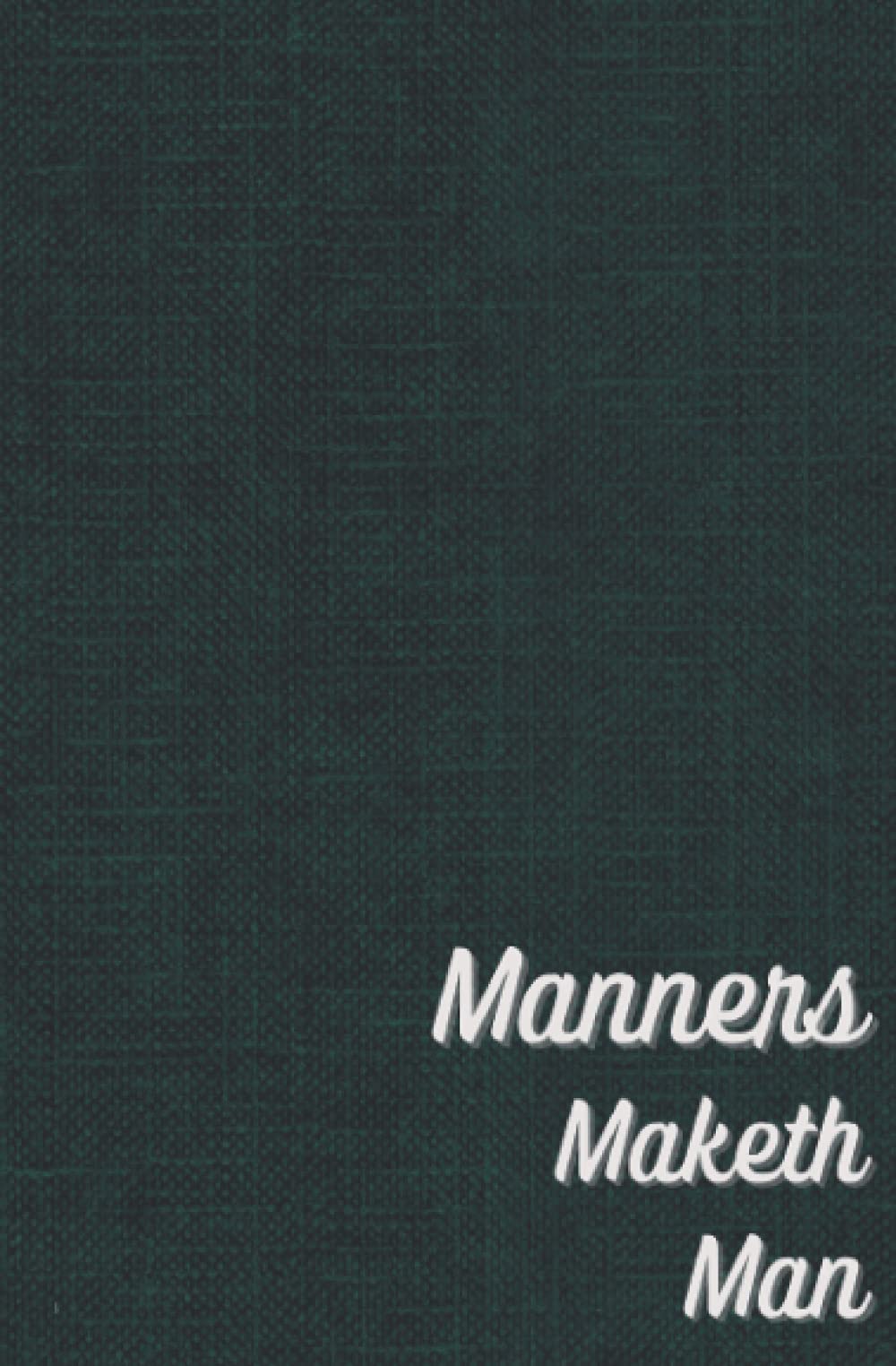 Manners Maketh Man Dated Journal/Notebook