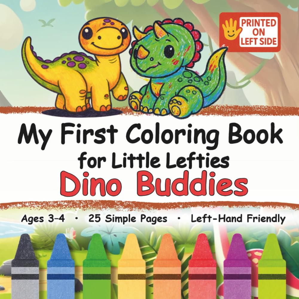 My First Coloring Book for Little Lefties Dino Buddies: Cute Dinosaurs to Color for Ages 3–4 • Made for Little Lefties!