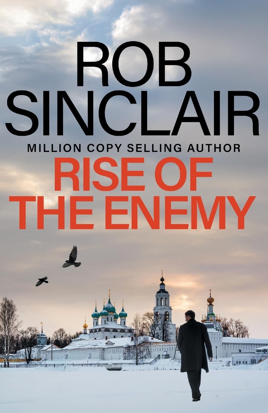 Rise of the Enemy: The EDGE-OF-YOUR-SEAT action thriller from Rob Sinclair (The Enemy Trilogy, 2)
