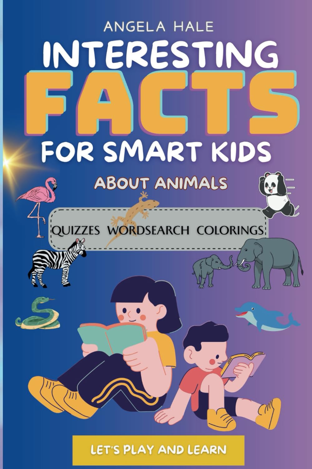 Interesting Facts For Kids: Fun Facts About Animals, Quizzes, Word search and Colorings (Fun Facts Book For Curious Kids Ages 7+)