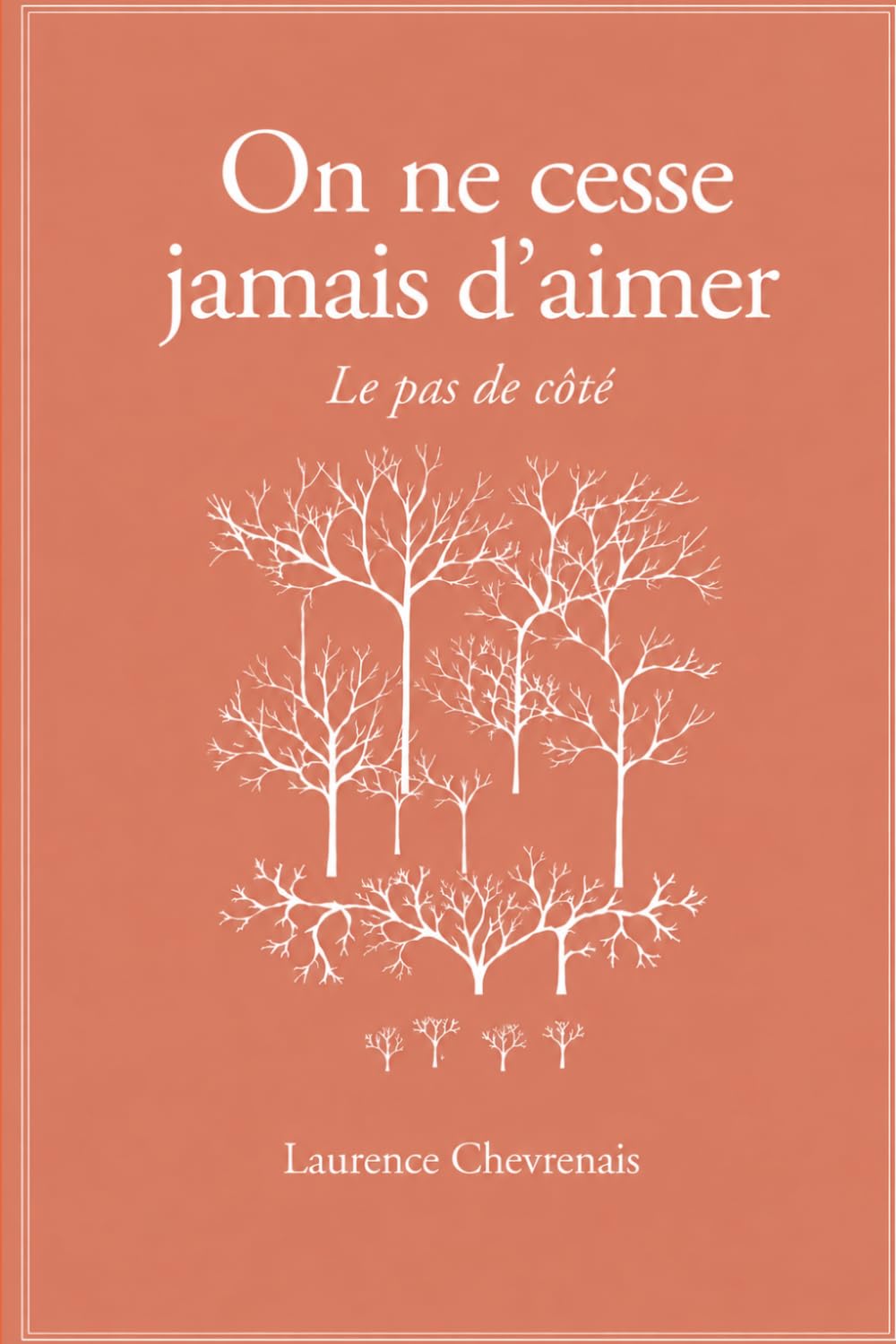 On ne cesse jamais d'aimer: Le pas de côté