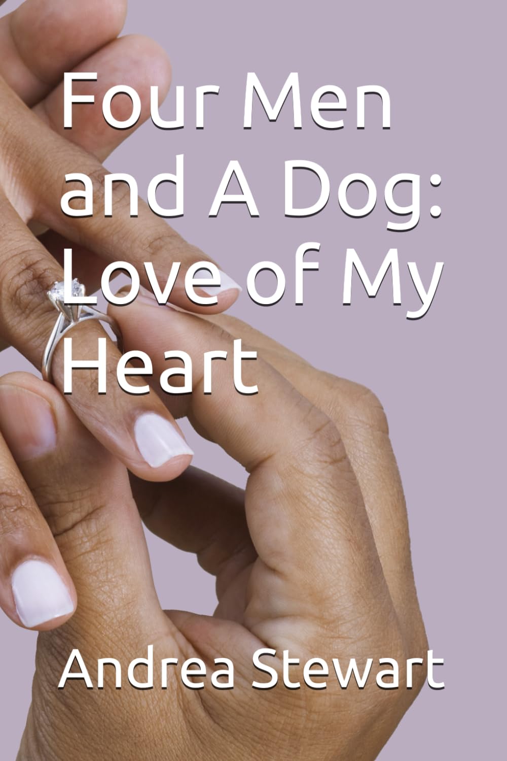 Four Men and A Dog: Love of My Heart