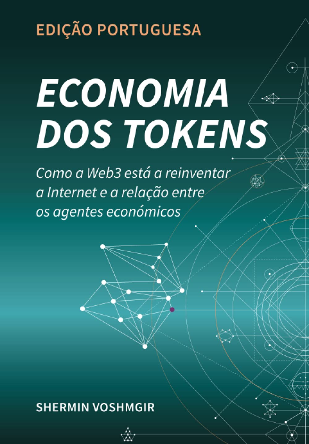 Economia dos Tokens (Edição Portuguesa): Como a Web3 está a reinventar a Internet e a relação entre os agentes económicos (Token Economy: How the Web3 ... language translations)) (Portuguese Edition)