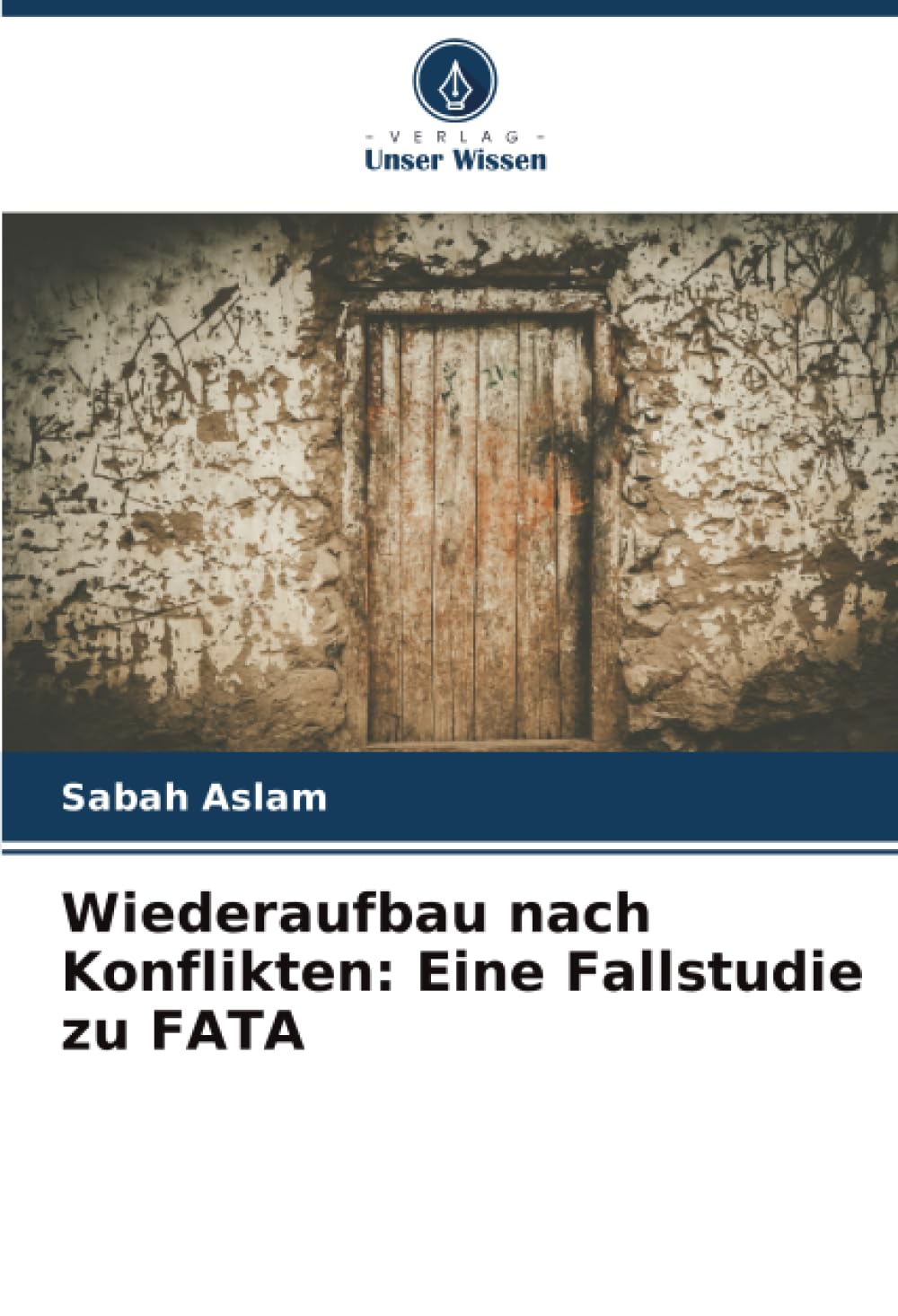 Wiederaufbau nach Konflikten: Eine Fallstudie zu FATA