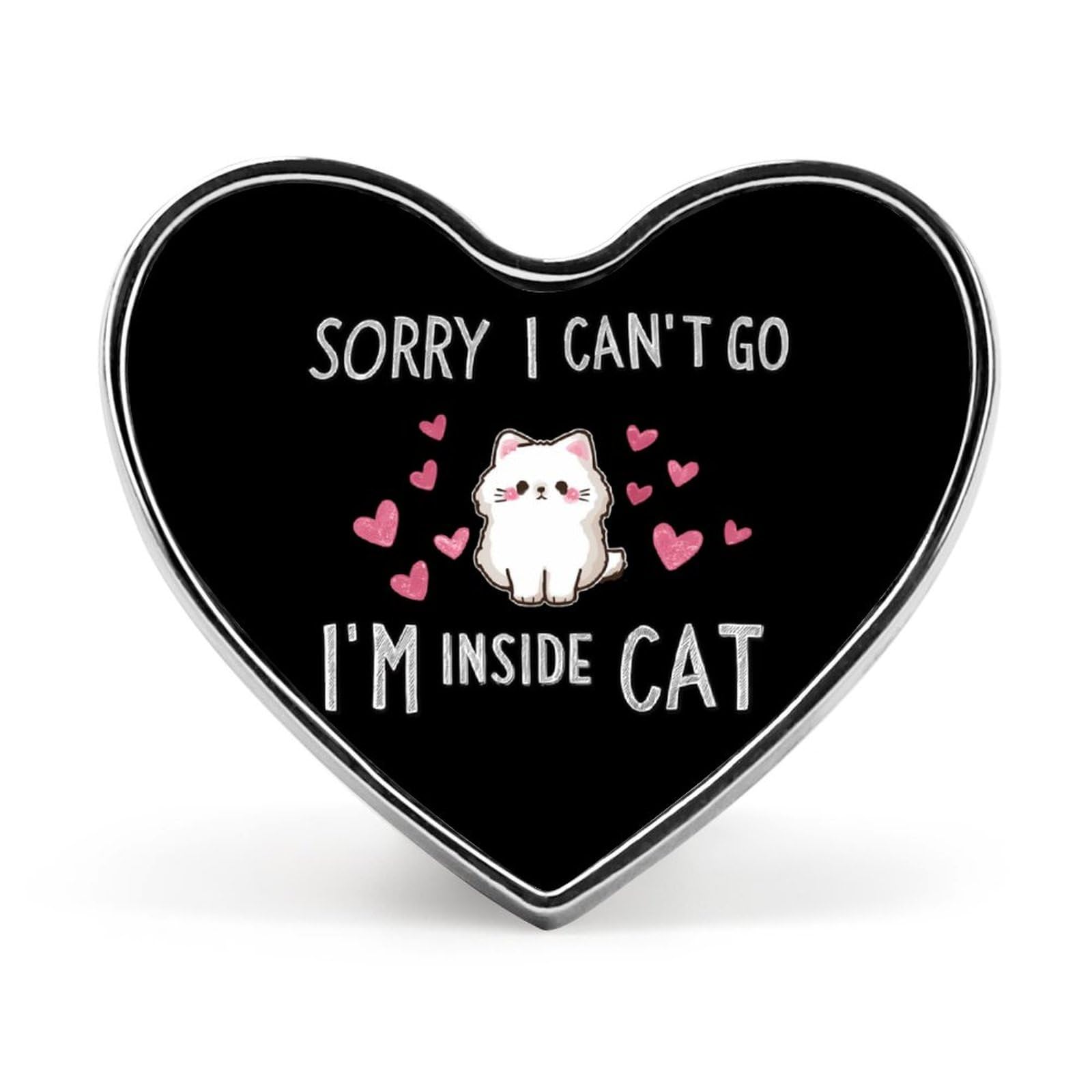 Sorry I Can’t Go I’m An Inside Cat Enamel Lapel Pin Button Pins Brooch Heart Badge Funny Jewelry for Backpack Cloths Hats