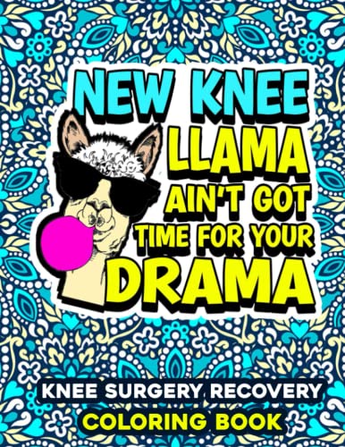 Knee Surgery Recovery Coloring book: Funny Gift for Knee Surgery Recovery Patient Men and Women - Stress Relief & Mood Lifting Funny quotes and jokes with floral and Mandala backgrounds image 2