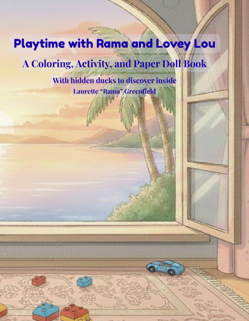 Playtime with Rama and Lovey Lou: A Coloring, Activity, and Paper Doll Book (Lovey Lou’s Birthday Cruise Adventures)