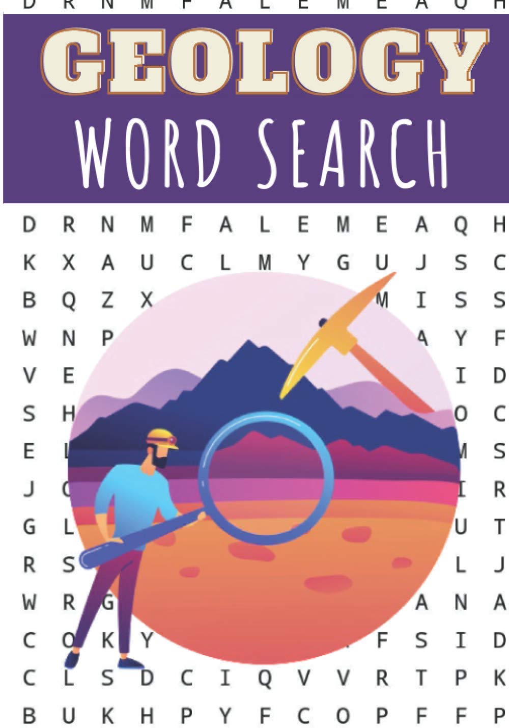 Geology Word Search: 40 puzzles | Challenging Puzzle Book for Adults, Kids, Seniors | More than 300 Geological words on Structure of the Earth's ... Geologic Vocabulary | Gift for Geologist