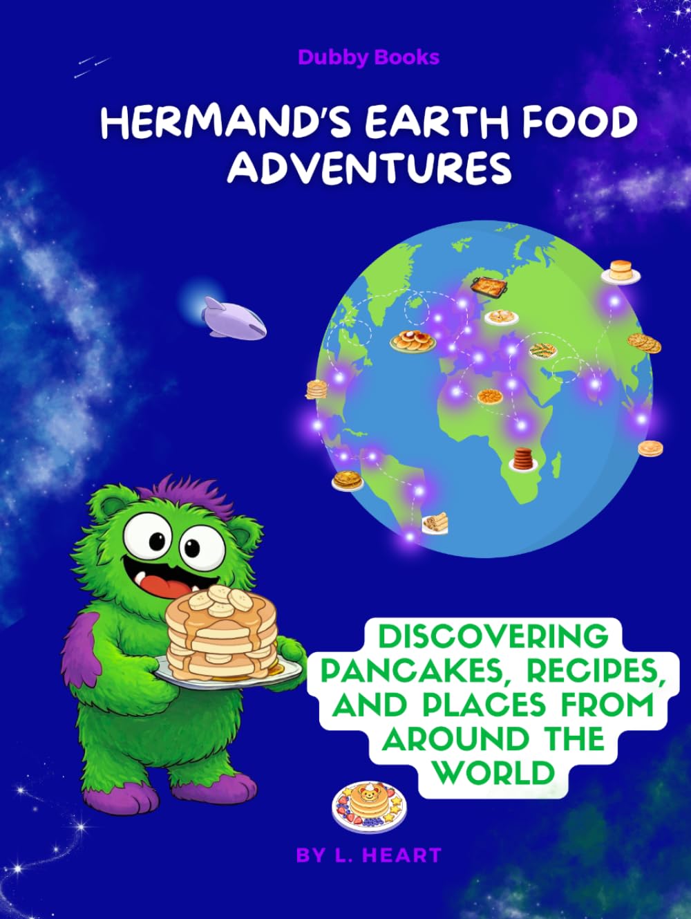 Hermand's Earth Food Adventures: Discovering Pancakes, Recipes and Places from Around the World