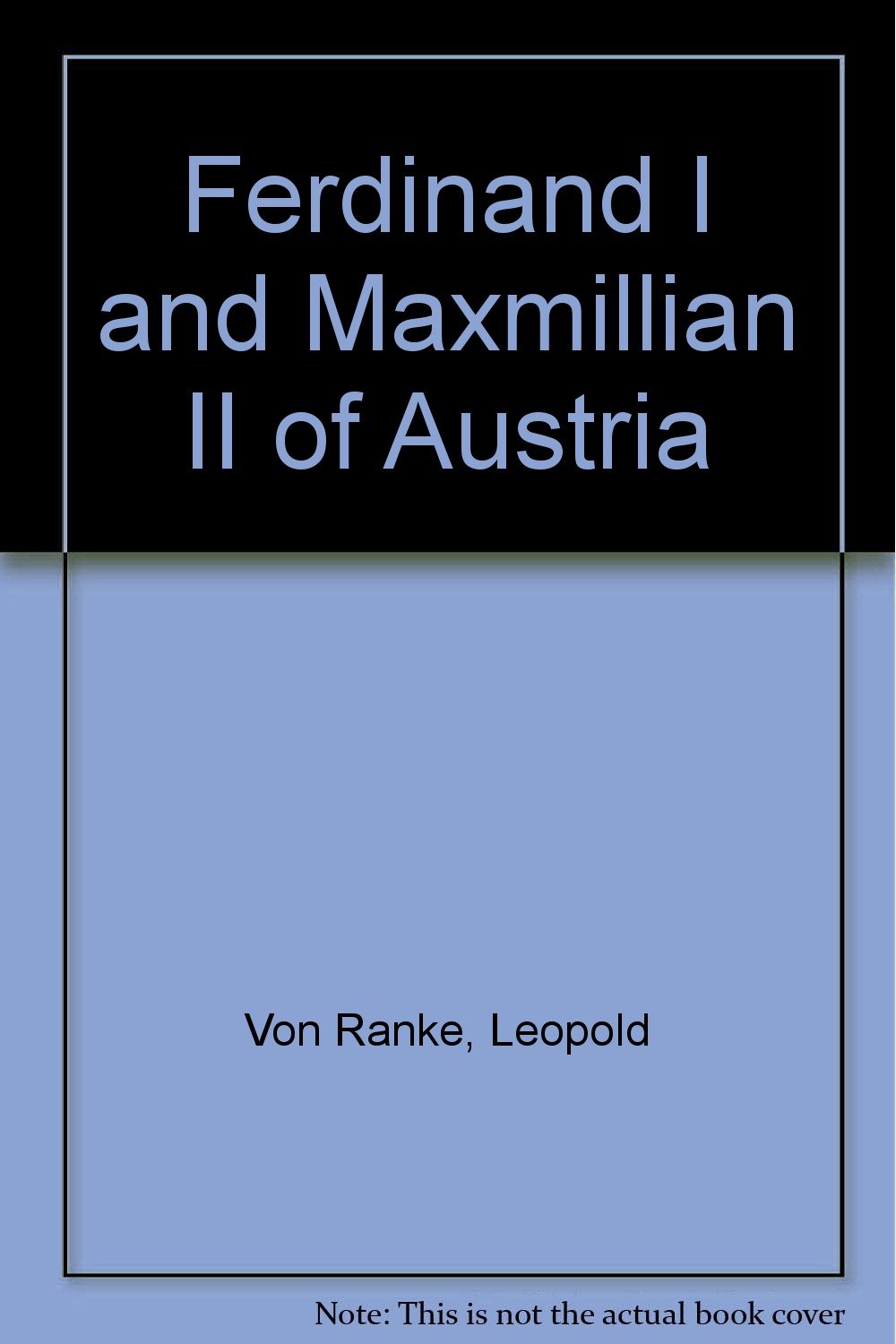 Buy Ferdinand I and Maxmillian II of Austria — BookShops.in