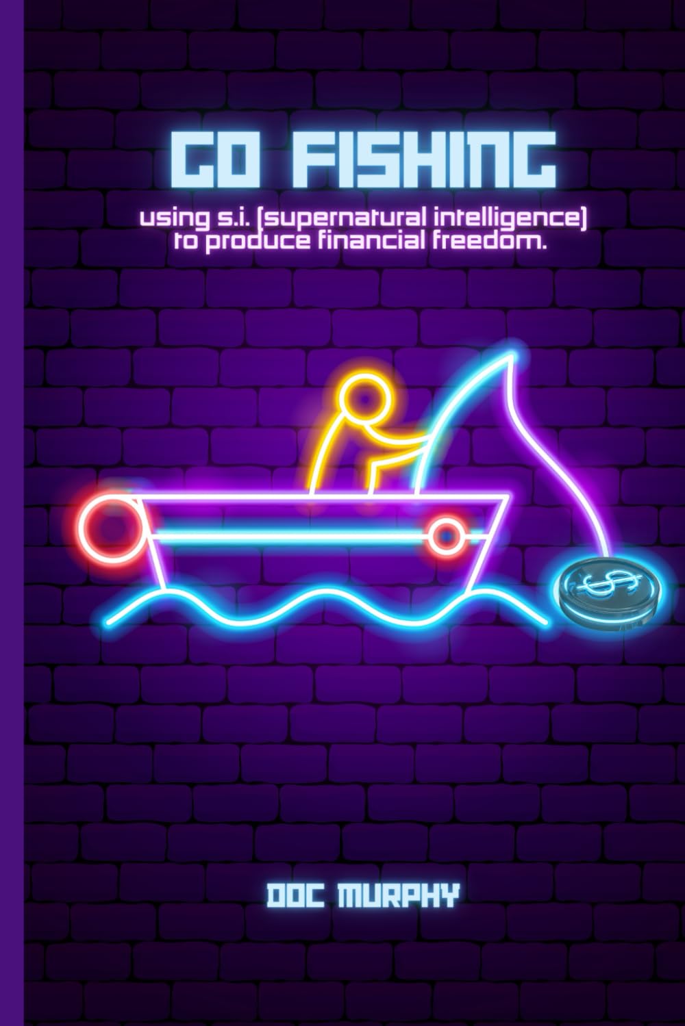 Go Fishing: The Power of Financial Freedom is in your Hands