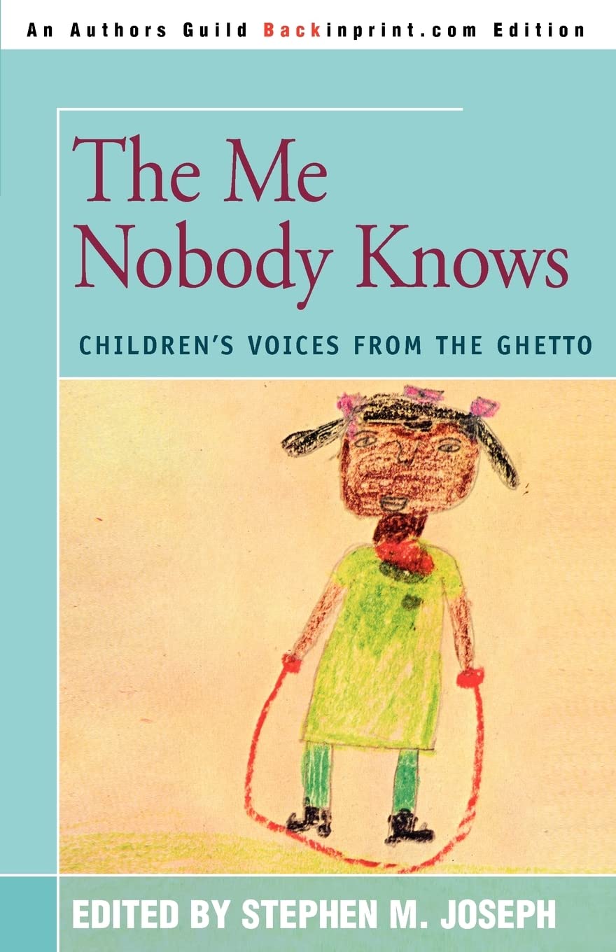 the me nobody knows: children's voices from the ghetto