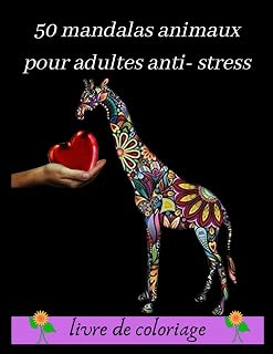 50 mandalas animaux pour adultes anti- stress livre de coloriage: jeux couleur, Livre à Colorier, 50 Mandalas, anti- stress et Relaxant, coloriage ... soulagement et bien être, idée cadeau,