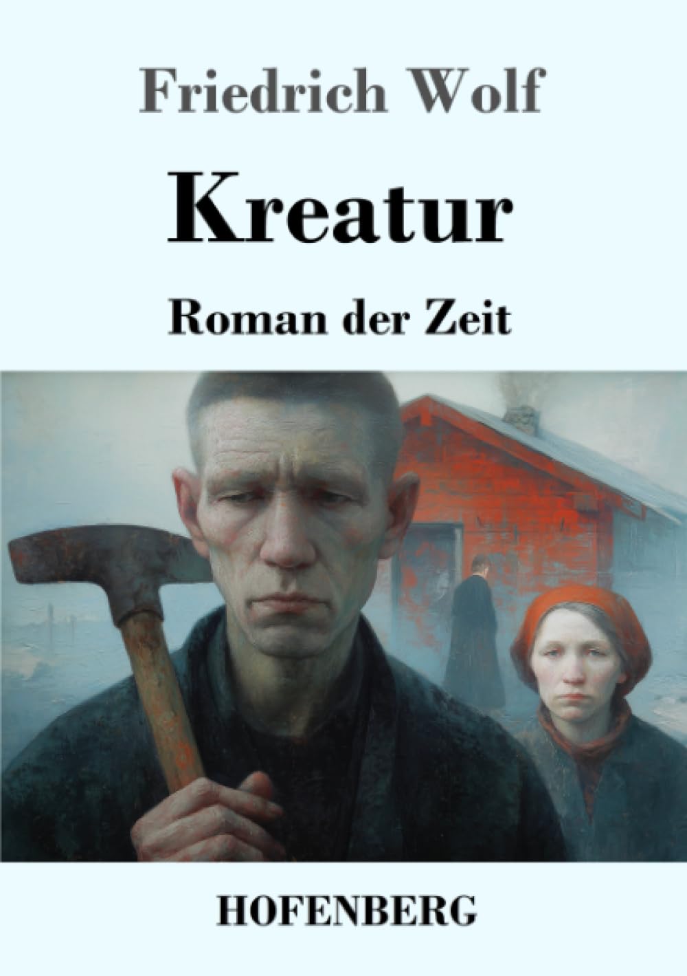 Kreatur: Roman der Zeit