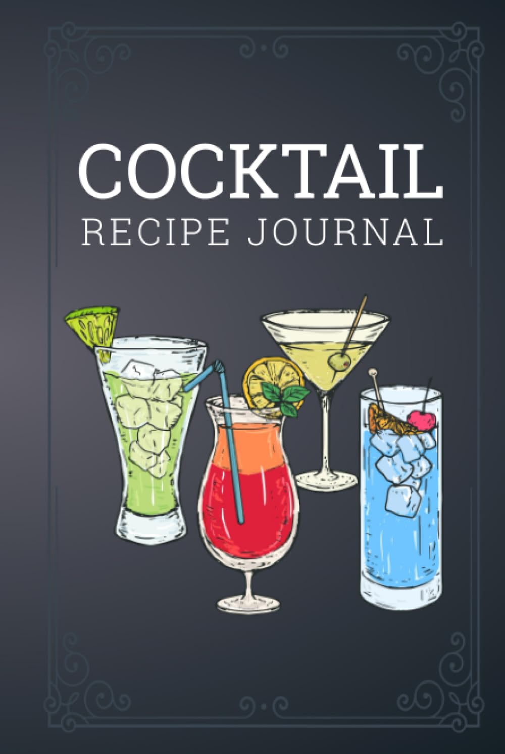 Cocktail Recipe Journal: 100 pages Elegant Drink Recipes Organizer