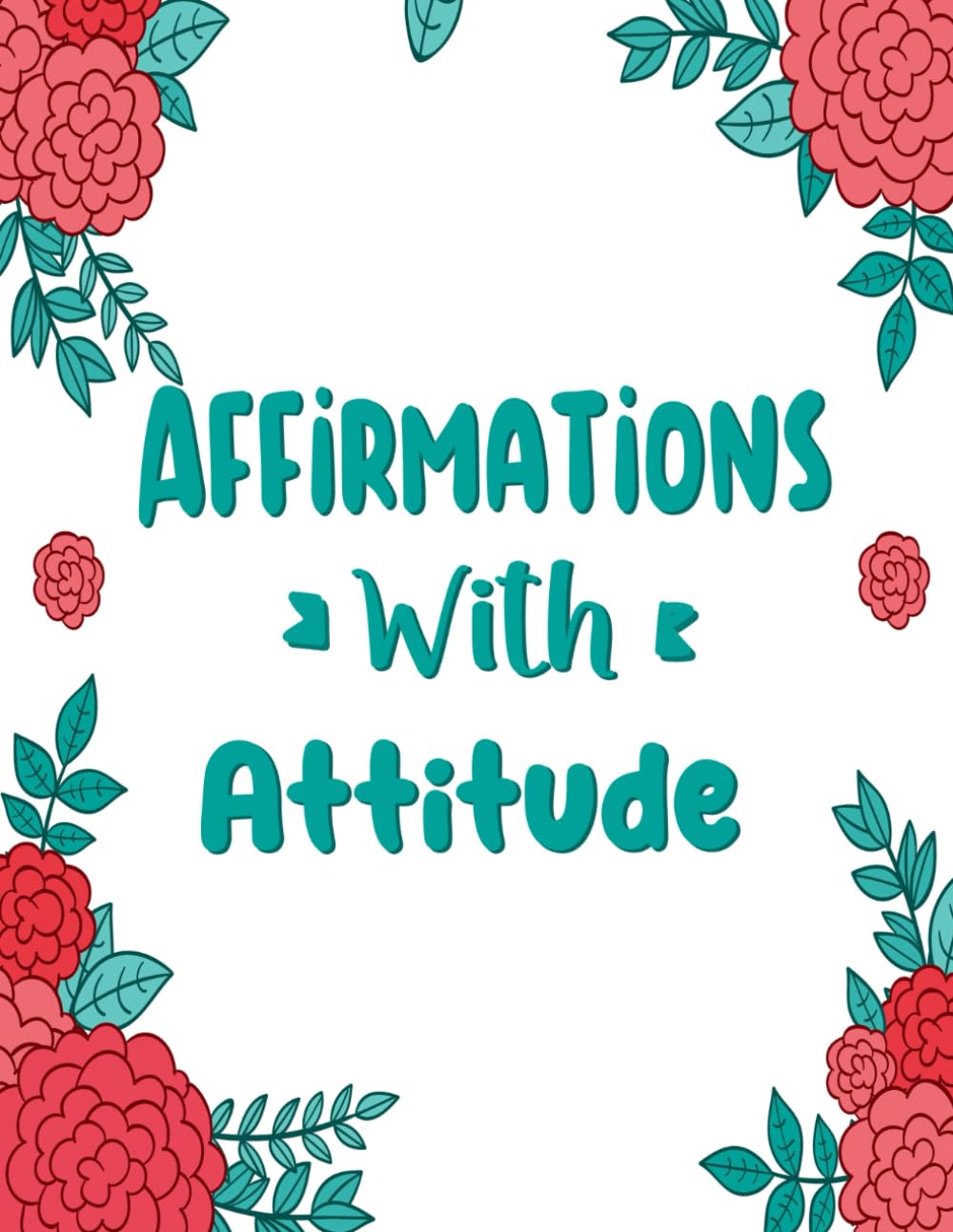 Affirmations With Attitude Coloring Book: Vol 5 About Funny Sarcastic Quotes Self Deprecating Lines Relatable Mantras Cringe Humor Ironic Positivity ... Mindful Fun Relaxation & Stress Relief