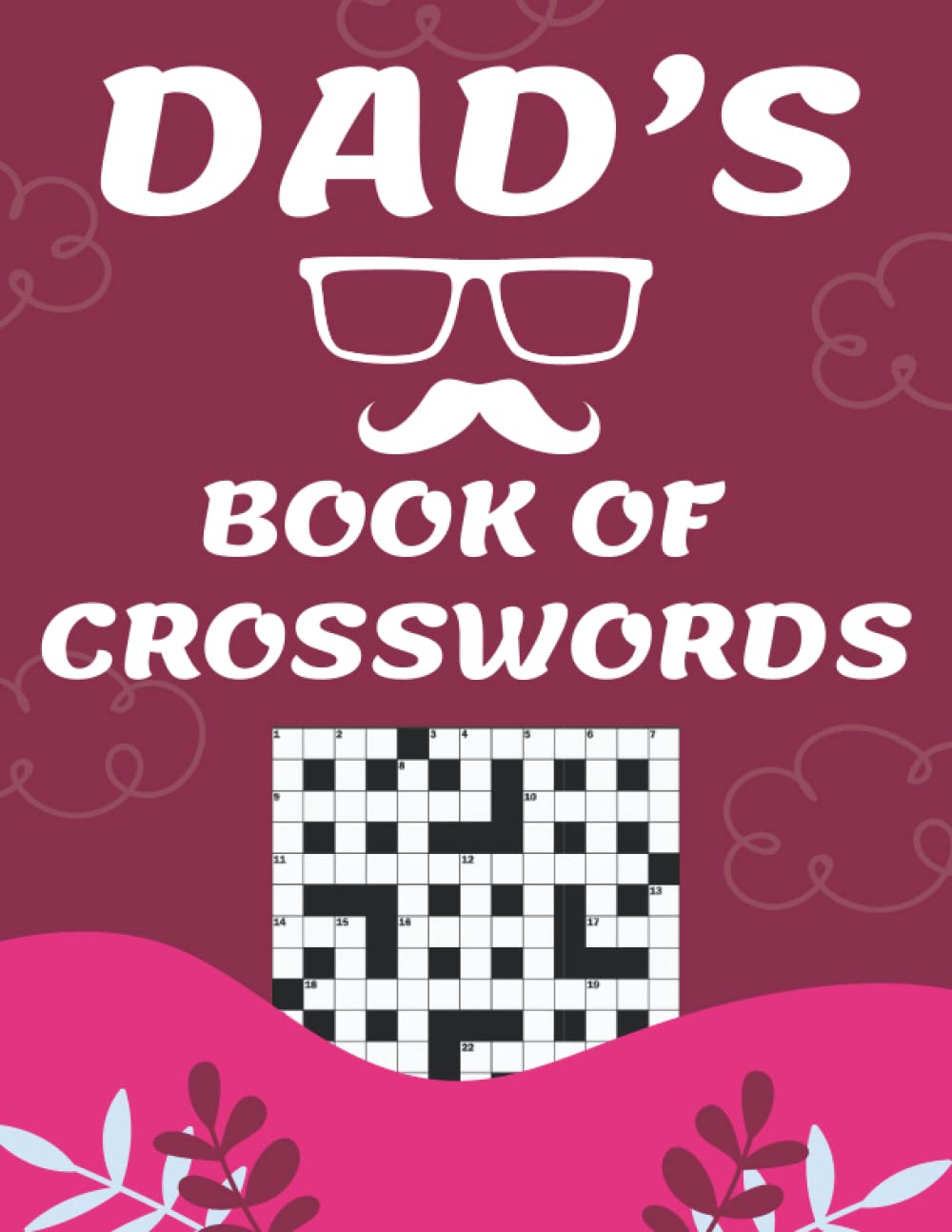 Dad's Book Of Crosswords: A Crossword Book For Your Puzzle Lover Dad Included | Gifts for Dad From Daughter And Son
