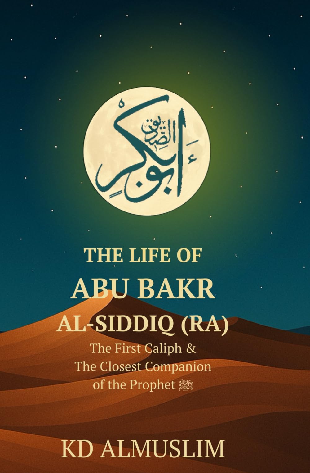 The Life of Abu Bakr Al-Siddiq (Lions of the Ummah)