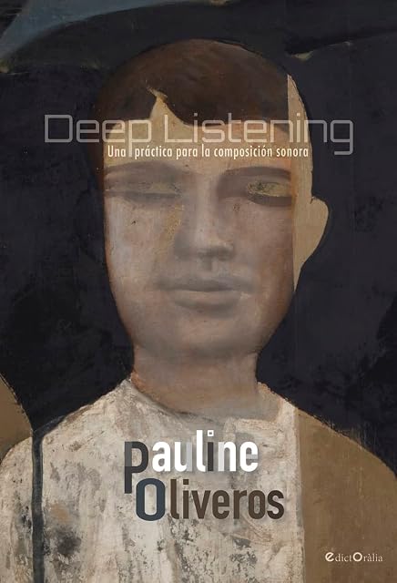 Portada de Deep Listening: Una Practica para la Composicion Sonora
