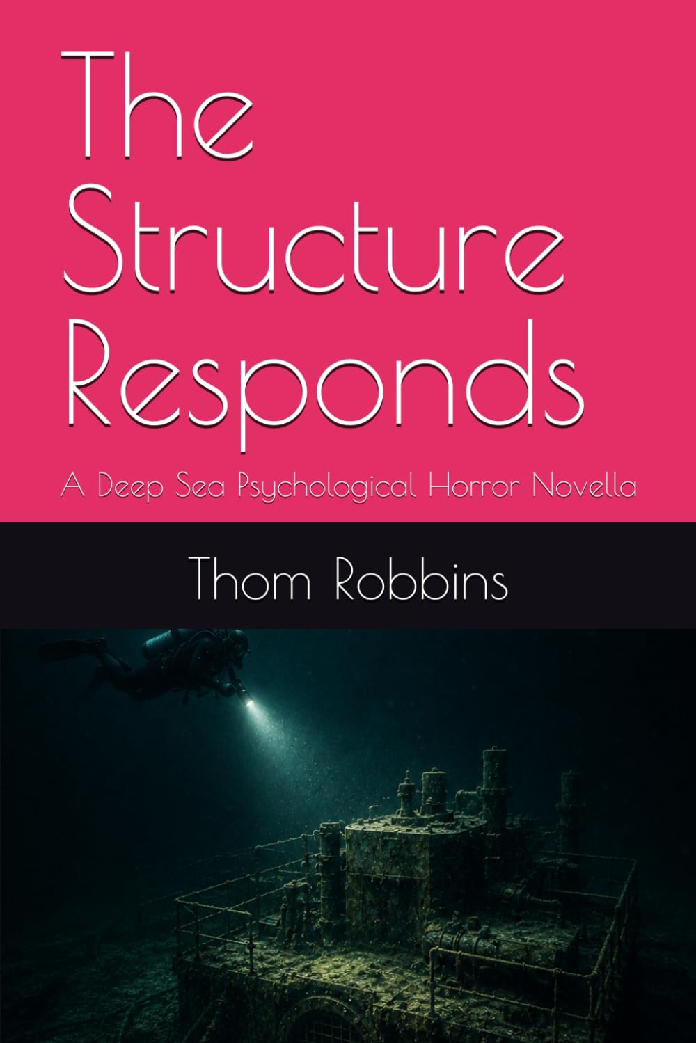 The Structure Responds: A Deep Sea Psychological Horror Novella