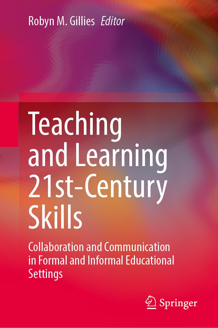 Teaching and Learning 21st-Century Skills: Collaboration and Communication in Formal and Informal Educational Settings