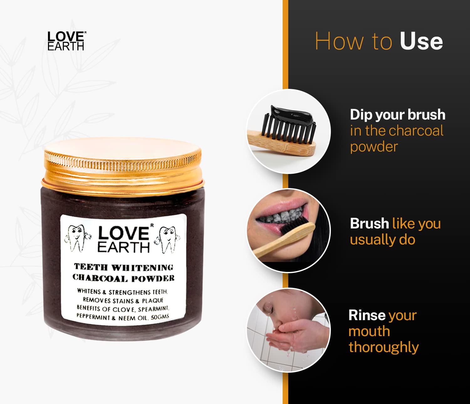 Love Earth Charcoal Teeth Whitening Powder For Teeth Whitening, Removes Plaque And Freshens Breath With Peppermint & Neem Oil 50gm 3